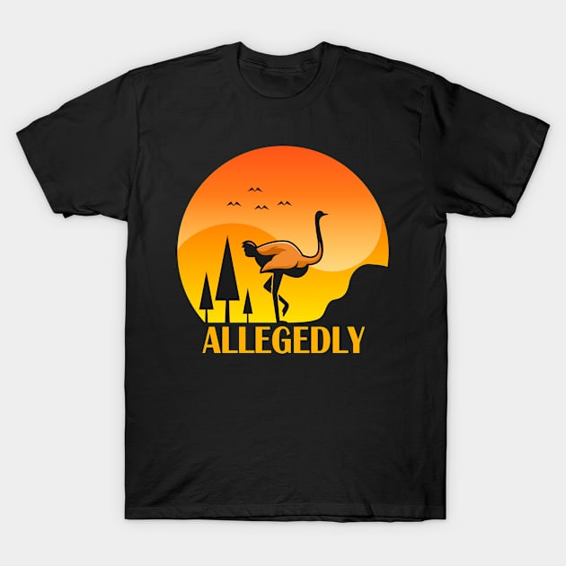 Allegedly Funny Ostrich T-Shirt by Magic Arts